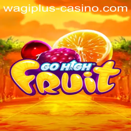Discover GoHighFruit: The Exciting New Game Engaging Players Worldwide