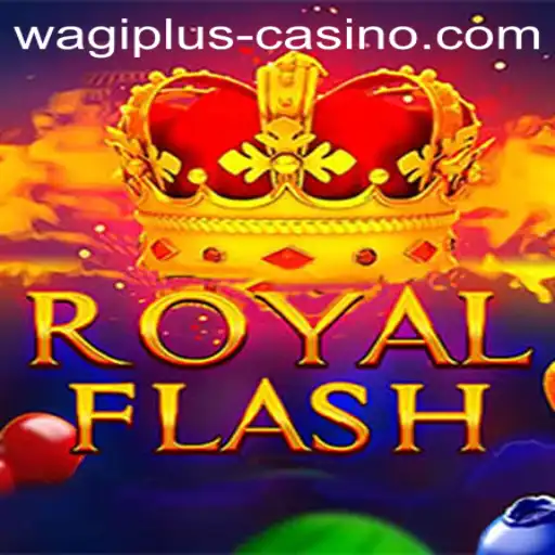 Exploring the Thrills of RoyalFlash and the WagiPlus Revolution